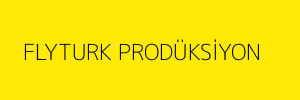 FLYTURK PRODÜKSİYON